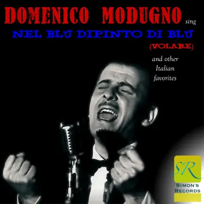 Sing Nel Blu Dipinto Di Blu (Volare) And Other Italian Favorites - Domenico Modugno
