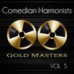 Gold Masters: Comedian Harmonists, Vol. 5 - Comedian Harmonists