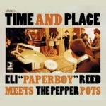 Eli "Paperboy" Reed & The Pepper Pots - Time and Place