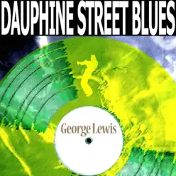 Dauphine Street Blues (Remastered) - George Lewis Dauphine Street Blues (Remastered) - George Lewis