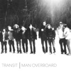 Man Overboard / Transit - Split - EP