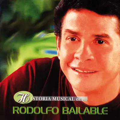 Historia Musical de Rodolfo Bailable - Rodolfo Aicardi