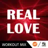 Stream & download Real Love (R.P. Workout Mix) [feat. Angelica] - Single