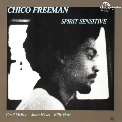 Spirit Sensitive - Chico Freeman Spirit Sensitive - Chico Freeman