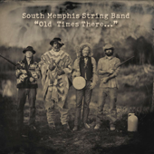 Old Times There... - South Memphis String Band