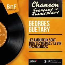 Les amoureux sont tous les mêmes / Le vin des vacances (feat. Jo Moutet et son orchestre) [Mono Version] - Single - Georges Guétary