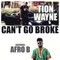 Can't Go Broke (feat. Afro B) - Tion Wayne lyrics