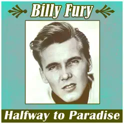 Halfway to Paradise - Billy Fury