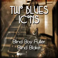Two Blues Icons - Blind Boy Fuller