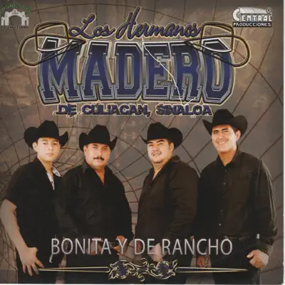 Bonita y de Rancho - Los Hermanos Madero Bonita y de Rancho - Los Hermanos Madero