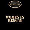 Women in Reggae Playlist