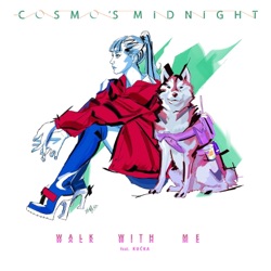 Cosmo's Midnight - Walk with Me (feat. Kučka)