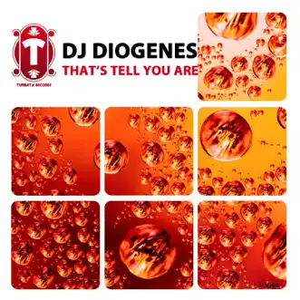 That's Tell You Are - Single by Dj Diogenes album reviews, ratings, credits