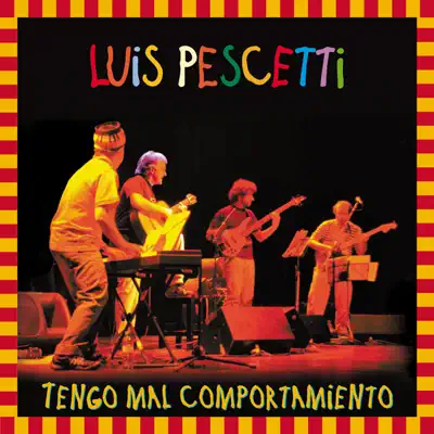 Tengo Mal Comportamiento (Show En Vivo) - Luis Pescetti