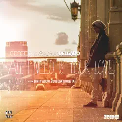 All I Need Is Your Love (The Remixes) [Deorro vs. Adrian Delgado] - Single - Deorro