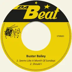 Seems Like a Month of Sundays - Single - Buster Bailey Seems Like a Month of Sundays - Single - Buster Bailey