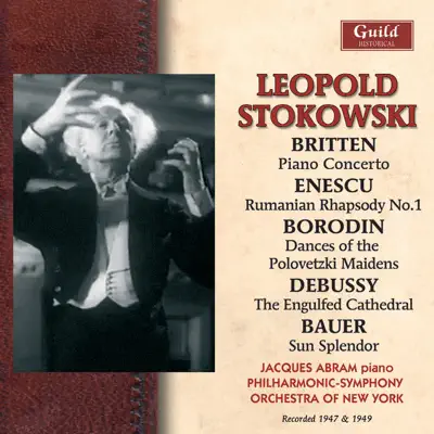 Enescu: Rumanian Rhapsody - Borodin: Dances of the Polovetzki Maidens - Debussy: The Engulfed Cathedral Etc. (Recorded 1947 & 1949) - New York Philharmonic