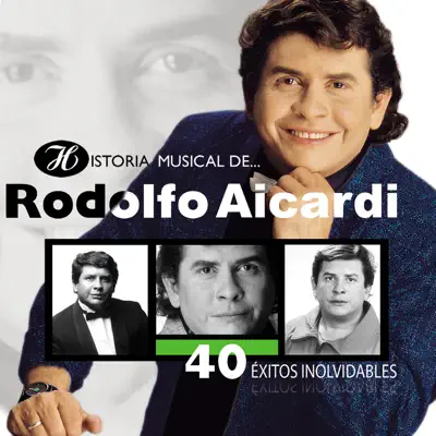 Historia Musical de Rodolfo Aicardi - Rodolfo Aicardi