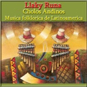 Llaky Runa - Cholos Andinos (Musica de Latinoamerica) artwork