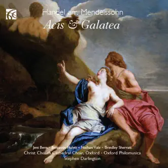 Handel: Acis & Galatea by Oxford Philomusica, Christ Church Cathedral Choir, Stephen Darlington, Jeni Bern & Benjamin Hulett album reviews, ratings, credits