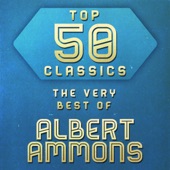 Top 50 Classics - The Very Best of Albert Ammons artwork