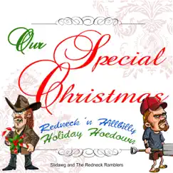 Our Special Christmas: Redneck 'n Hillbilly Holiday Hoedown by Slidawg album reviews, ratings, credits