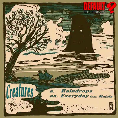 Raindrops / Everyday - Single - Creatures