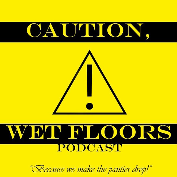 Caution Wet Floors Podcast cover