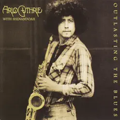 Outlasting the Blues (Remastered 2010) - Arlo Guthrie