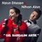 Gel Barışalım Artık (feat. Nihan Akın) - Harun Erkezen lyrics