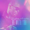 Stream & download Be With You - Single