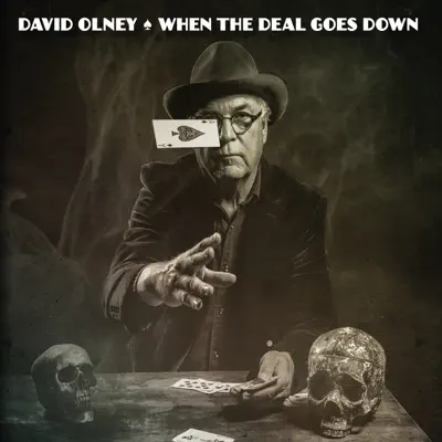 When the Deal Goes Down - David Olney When the Deal Goes Down - David Olney