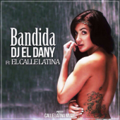 Bandida (feat. El Calle Latina) - DJ El Dany