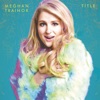 Megan Trainor - All about that bass