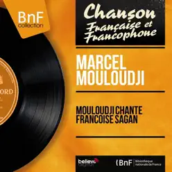 Mouloudji chante Françoise Sagan (feat. Michel Magne et son orchestre) [Mono Version] - EP - Mouloudji
