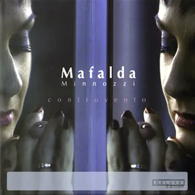 Controvento (Deluxe Edition) - Mafalda Minnozzi