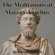 Marcus Aurelius - The Meditations of Marcus Aurelius (Unabridged)