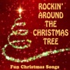 Rockin' Around the Christmas Tree: Fun Christmas Songs