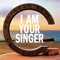 I Am Your Singer - Single