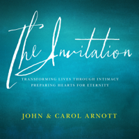 John Arnott & Carol Arnott - The Invitation (Unabridged) artwork