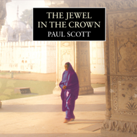 Paul Scott - The Jewel in the Crown: Raj Quartet (Unabridged) artwork