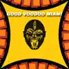 Good Voodoo Miami album lyrics, reviews, download