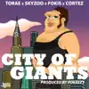 City of Giants (feat. Torae, Skyzoo & Cortez) - Single album lyrics, reviews, download