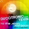 To the Moon and Back (Maxxx 2Deep Remix) [Remixes] [Discotronic Meets Tevin] - Single