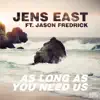 As Long as You Need Us (feat. Jason Fredrick) - Single album lyrics, reviews, download