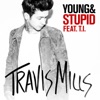 Young & Stupid (feat. T.I.) - Single artwork