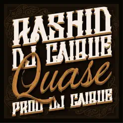 Quase (feat. Rashid) - Single - DJ Caique Quase (feat. Rashid) - Single - DJ Caique