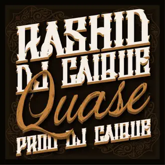 Quase (feat. Rashid) - Single by DJ Caique album reviews, ratings, credits