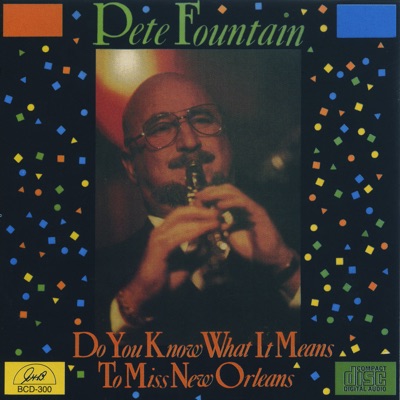Do You Know What It Means to Miss New Orleans - Pete Fountain