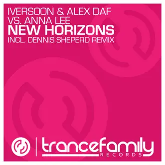 New Horizons (Dennis Sheperd Remix) [Iversoon & Alex Daf vs. Anna Lee] by Iversoon & Alex Daf & Anna Lee song reviws